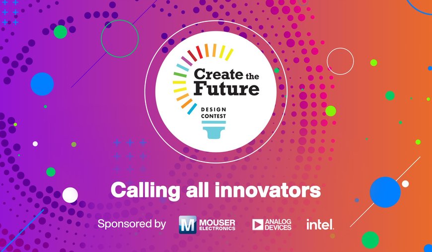 MOUSER UNTERSTÜTZT DEN CREATE THE FUTURE DESIGN CONTEST 2022